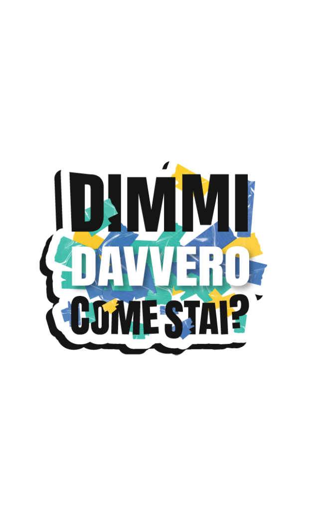 Dimmi Davvero Come Stai
